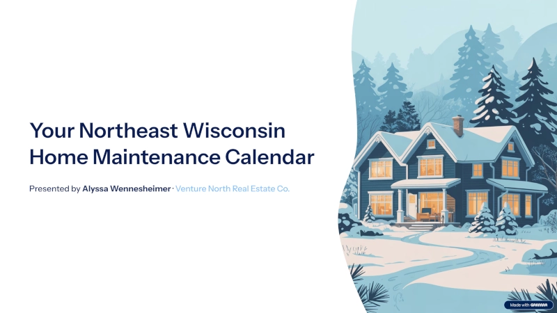 Your Northeast Wisconsin Home Maintenance Calendar Presented by Alyssa Wennesheimer
